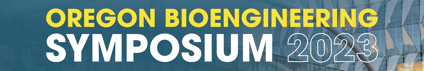 Graphic that reads: Oregon Bioengineering Symposium 2023